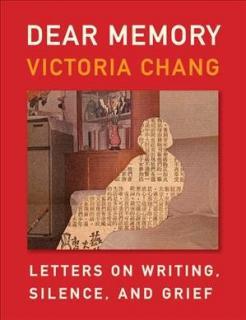 Dear Memory Dear Memory: Letters on Writing, Silence, and Grief
